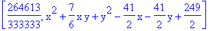 [264613/333333, x^2+7/6*x*y+y^2-41/2*x-41/2*y+249/2]